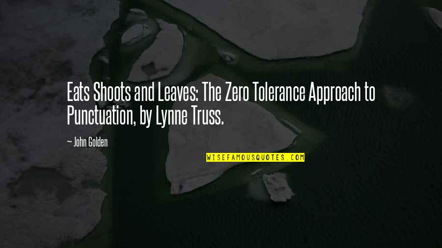 Ladora Quotes By John Golden: Eats Shoots and Leaves: The Zero Tolerance Approach