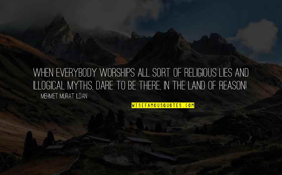 Ladoris Galbert Quotes By Mehmet Murat Ildan: When everybody worships all sort of religious lies Ladoris Galbert Quotes By Mehmet Murat Ildan: When everybody worships all sort of religious lies