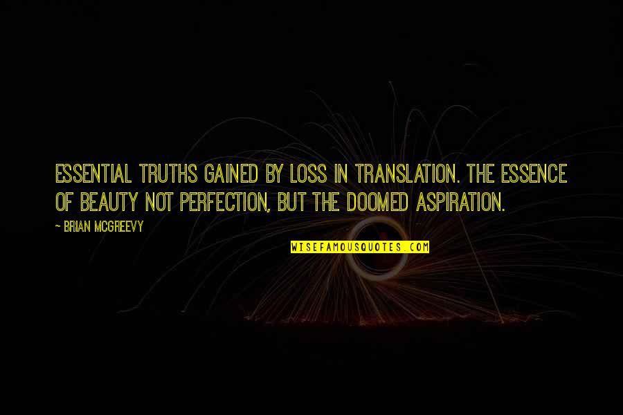 Lados Adyacentes Quotes By Brian McGreevy: Essential truths gained by loss in translation. The Lados Adyacentes Quotes By Brian McGreevy: Essential truths gained by loss in translation. The