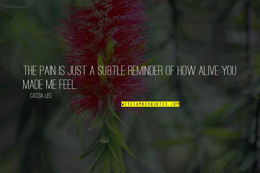 Lados De Un Quotes By Cassia Leo: The pain is just a subtle reminder of