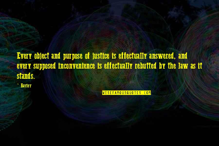 Ladrando En Quotes By Bayley: Every object and purpose of justice is effectually Ladrando En Quotes By Bayley: Every object and purpose of justice is effectually