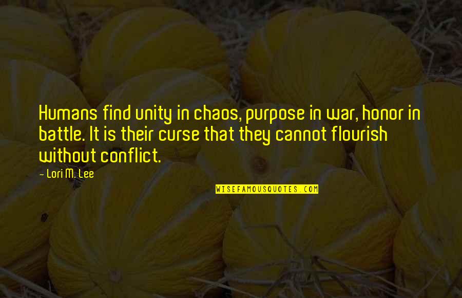 Ladridos Quotes By Lori M. Lee: Humans find unity in chaos, purpose in war, Ladridos Quotes By Lori M. Lee: Humans find unity in chaos, purpose in war,