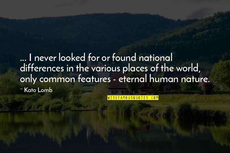 Ladrillo Refractario Quotes By Kato Lomb: ... I never looked for or found national Ladrillo Refractario Quotes By Kato Lomb: ... I never looked for or found national