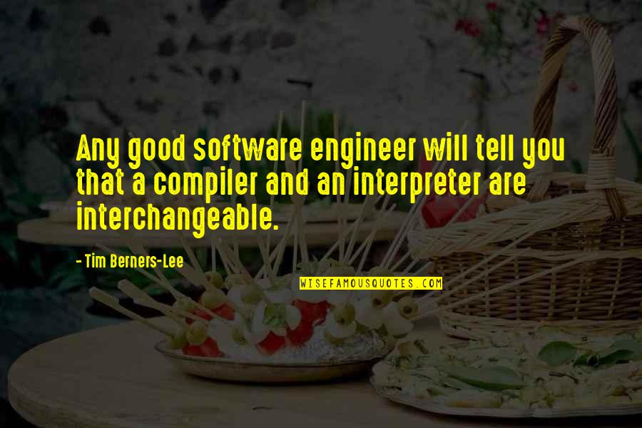 Lady C I'm A Celeb Quotes By Tim Berners-Lee: Any good software engineer will tell you that