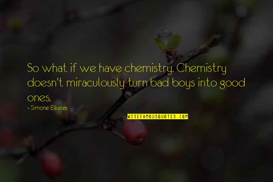 Lady Capulet In Romeo And Juliet Quotes By Simone Elkeles: So what if we have chemistry. Chemistry doesn't Lady Capulet In Romeo And Juliet Quotes By Simone Elkeles: So what if we have chemistry. Chemistry doesn't