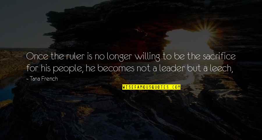 Lady Finger Funny Quotes By Tana French: Once the ruler is no longer willing to