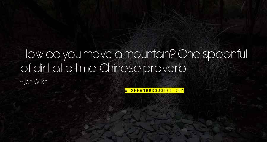 Lady Finger Quotes By Jen Wilkin: How do you move a mountain? One spoonful