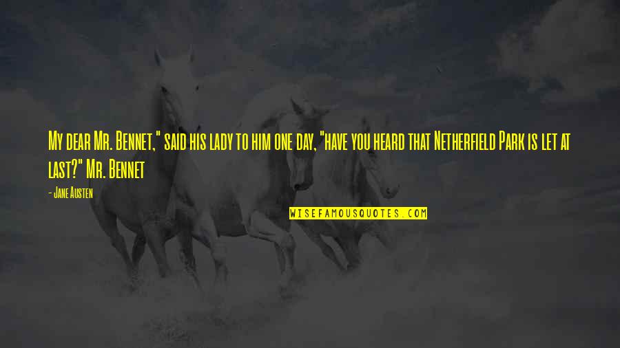 Lady For A Day Quotes By Jane Austen: My dear Mr. Bennet," said his lady to
