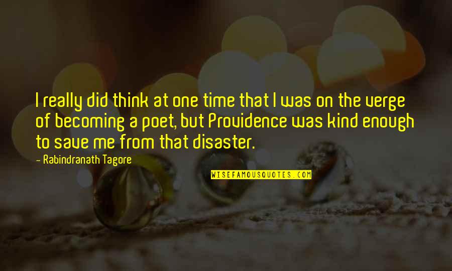 Lady Fortitude Quotes By Rabindranath Tagore: I really did think at one time that