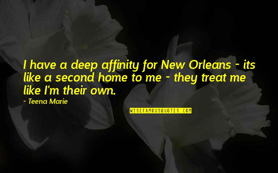 Lady Macbeth Madness Quotes By Teena Marie: I have a deep affinity for New Orleans Lady Macbeth Madness Quotes By Teena Marie: I have a deep affinity for New Orleans