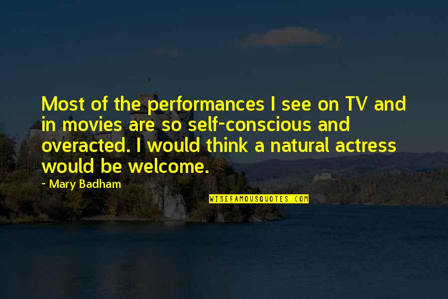 Lady Maccon Quotes By Mary Badham: Most of the performances I see on TV