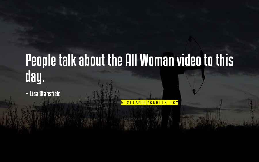 Lady Million Quotes By Lisa Stansfield: People talk about the All Woman video to