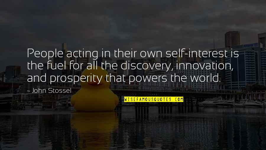 Lady Randolph Churchill Quotes By John Stossel: People acting in their own self-interest is the