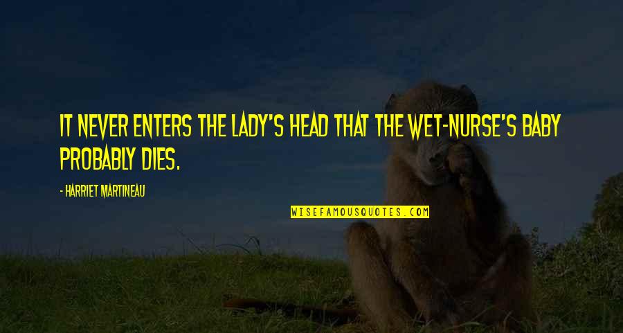 Lady That Quotes By Harriet Martineau: It never enters the lady's head that the
