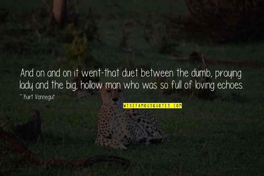 Lady That Quotes By Kurt Vonnegut: And on and on it went-that duet between