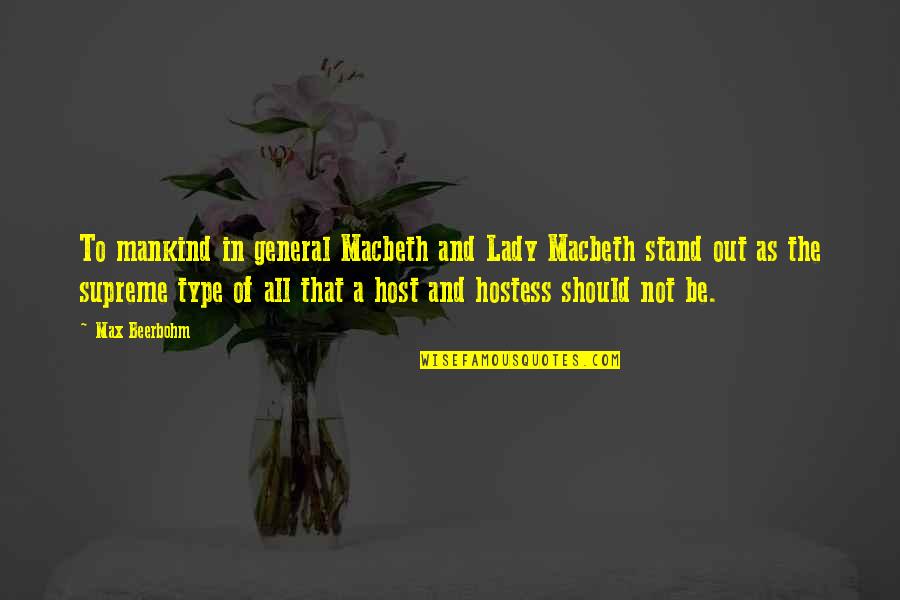 Lady That Quotes By Max Beerbohm: To mankind in general Macbeth and Lady Macbeth