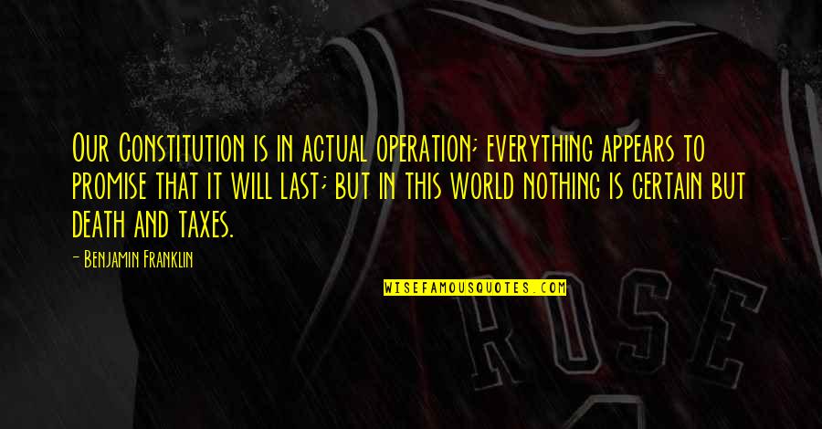 Lady That Used Gorilla Quotes By Benjamin Franklin: Our Constitution is in actual operation; everything appears