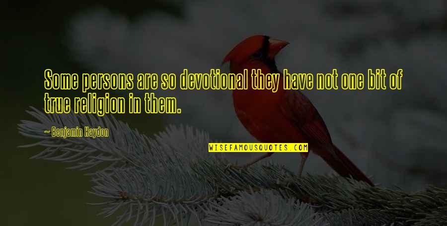 Ladybugs And Family Quotes By Benjamin Haydon: Some persons are so devotional they have not