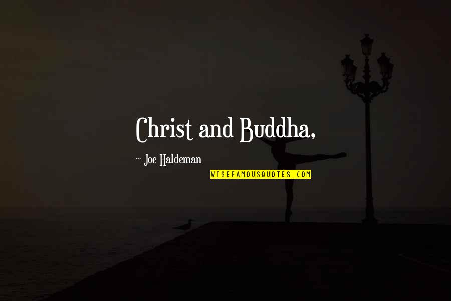 Ladytron Quotes By Joe Haldeman: Christ and Buddha,