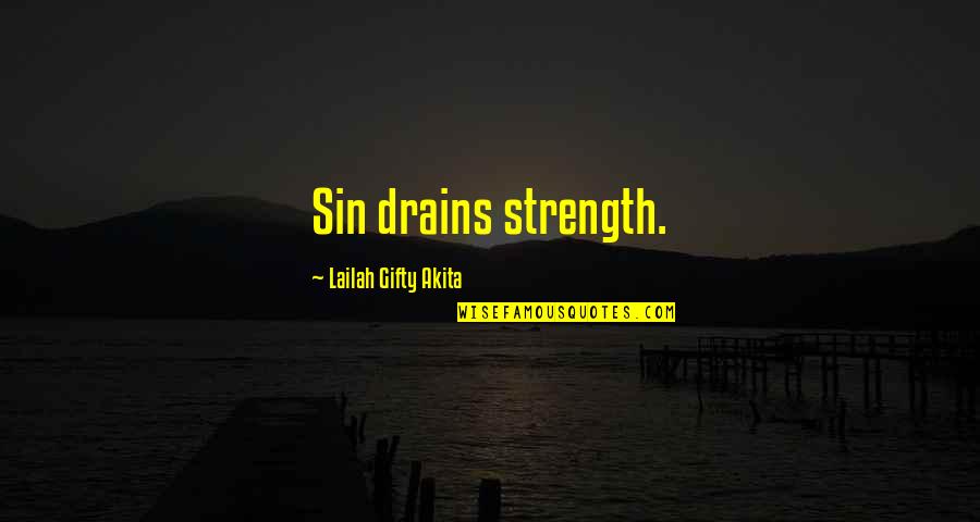 Laercio De Freitas Quotes By Lailah Gifty Akita: Sin drains strength.