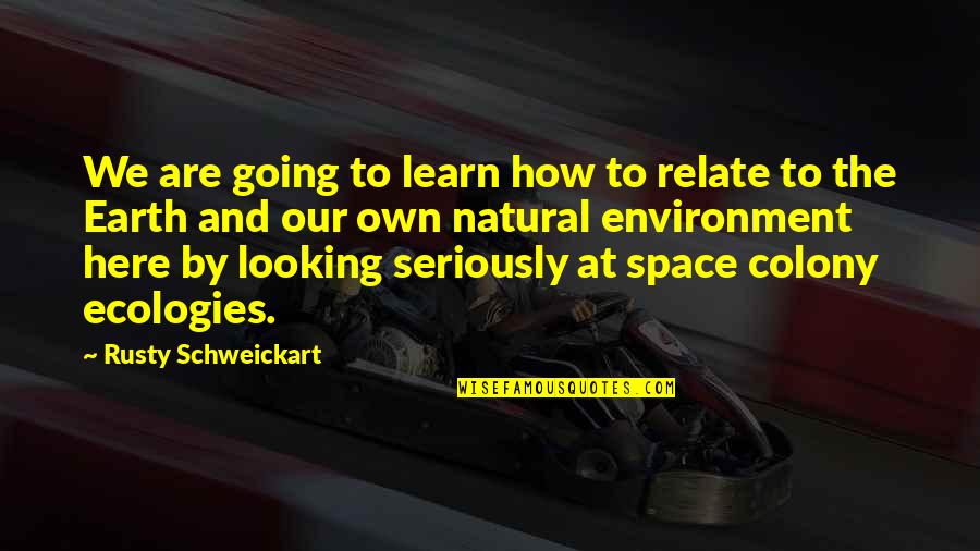 Laestadius Postilla Quotes By Rusty Schweickart: We are going to learn how to relate Laestadius Postilla Quotes By Rusty Schweickart: We are going to learn how to relate