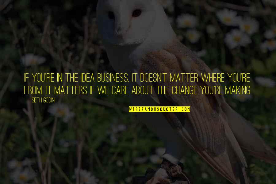 Laeticia Amihere Quotes By Seth Godin: If you're in the idea business, it doesn't