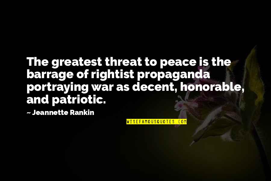 Lafave Goalie Quotes By Jeannette Rankin: The greatest threat to peace is the barrage