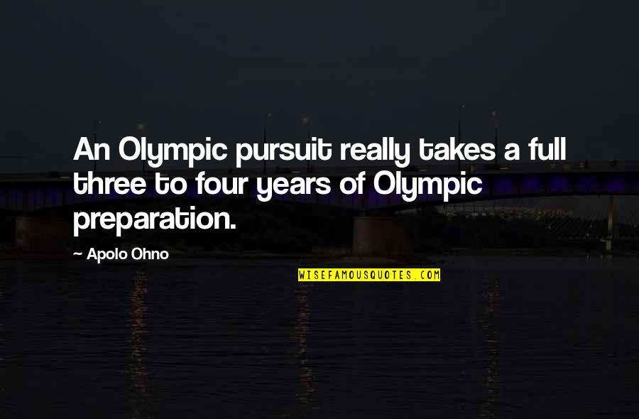 Lafayette Aristocats Quotes By Apolo Ohno: An Olympic pursuit really takes a full three