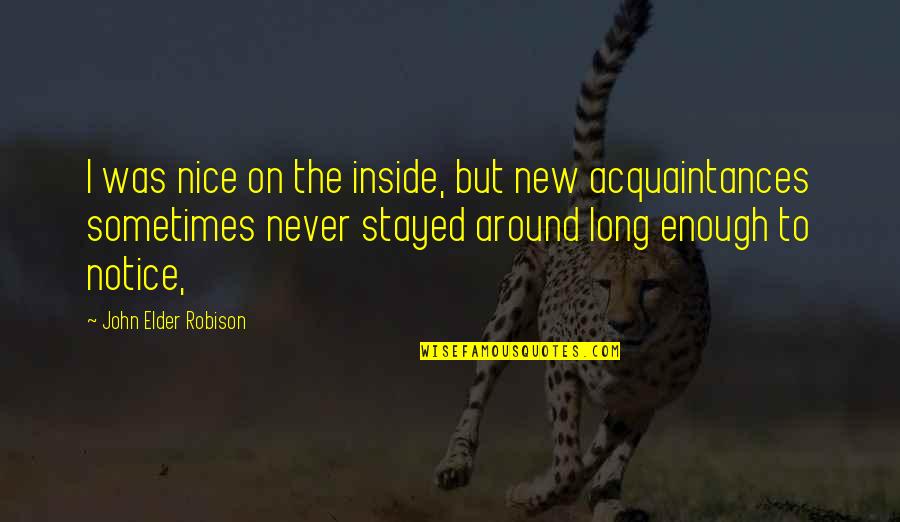 Lafevers Curbing Quotes By John Elder Robison: I was nice on the inside, but new
