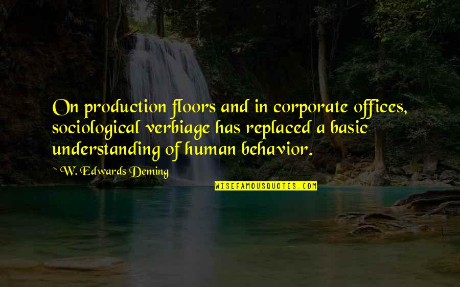 Laffey Leitner Quotes By W. Edwards Deming: On production floors and in corporate offices, sociological