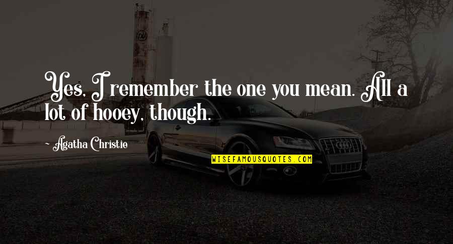 Laffort Oenolees Quotes By Agatha Christie: Yes, I remember the one you mean. All Laffort Oenolees Quotes By Agatha Christie: Yes, I remember the one you mean. All