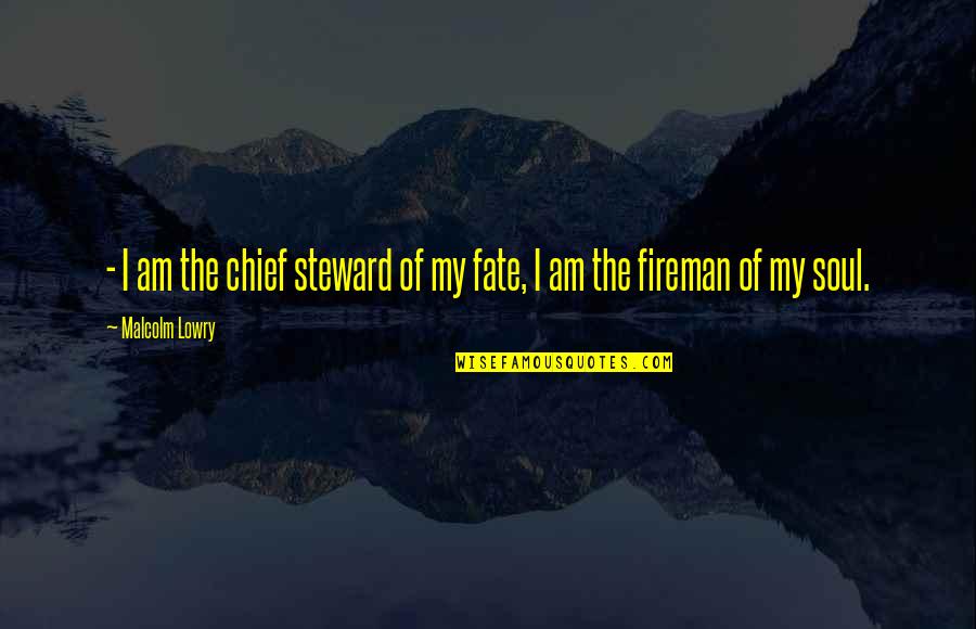 Laffs Menu Quotes By Malcolm Lowry: - I am the chief steward of my