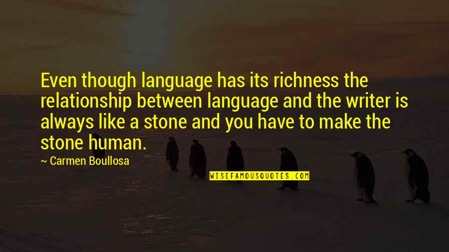 Laffs Quotes By Carmen Boullosa: Even though language has its richness the relationship