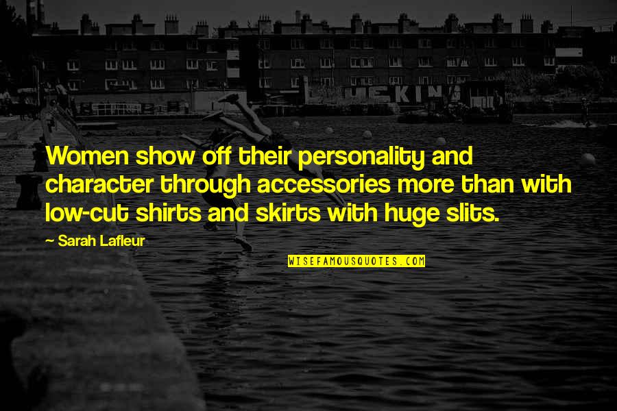 Lafleur Quotes By Sarah Lafleur: Women show off their personality and character through