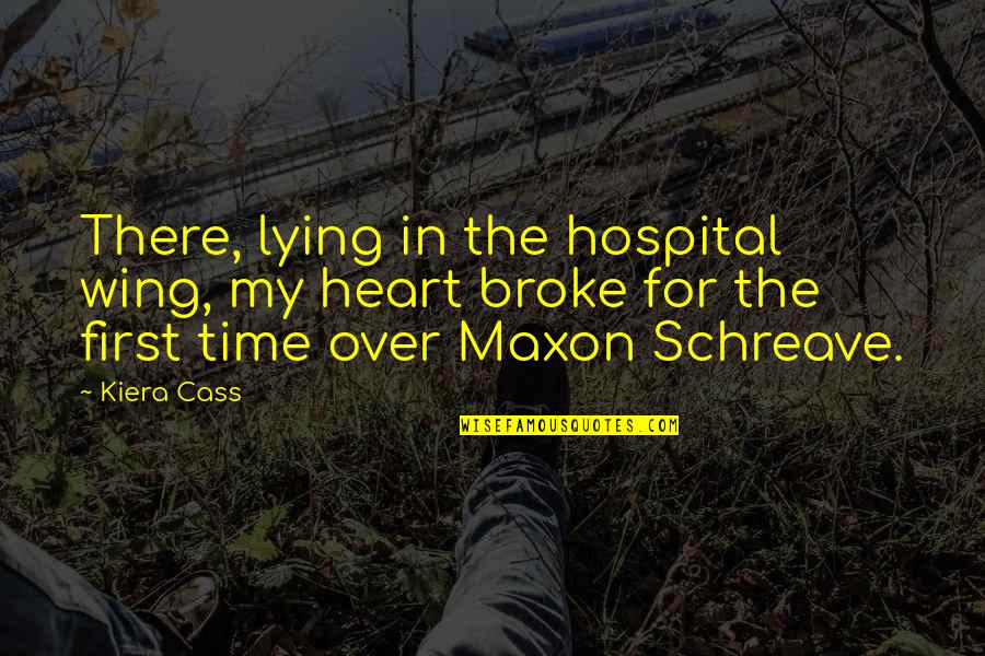 Lafond Winery Quotes By Kiera Cass: There, lying in the hospital wing, my heart Lafond Winery Quotes By Kiera Cass: There, lying in the hospital wing, my heart