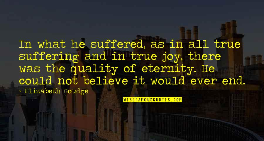 Lafora Progressive Myoclonus Quotes By Elizabeth Goudge: In what he suffered, as in all true Lafora Progressive Myoclonus Quotes By Elizabeth Goudge: In what he suffered, as in all true