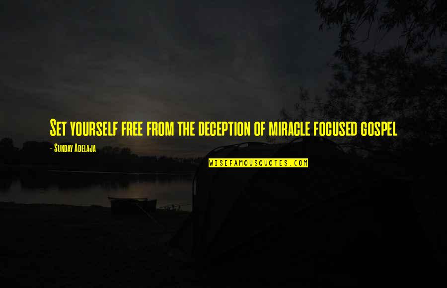Laforgia Horse Quotes By Sunday Adelaja: Set yourself free from the deception of miracle