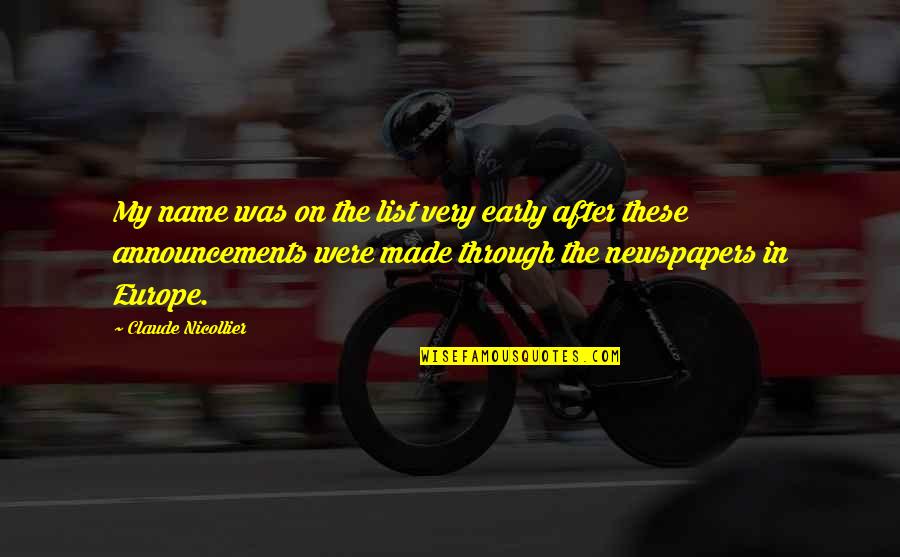 Lafricain 1983 Quotes By Claude Nicollier: My name was on the list very early Lafricain 1983 Quotes By Claude Nicollier: My name was on the list very early