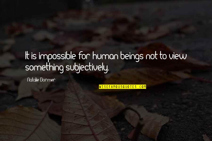 Lag Seeing Quotes By Natalie Dormer: It is impossible for human beings not to