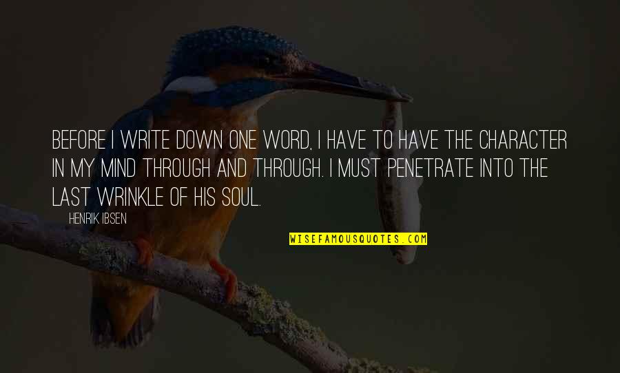 Lagadapati Madhavi Quotes By Henrik Ibsen: Before I write down one word, I have