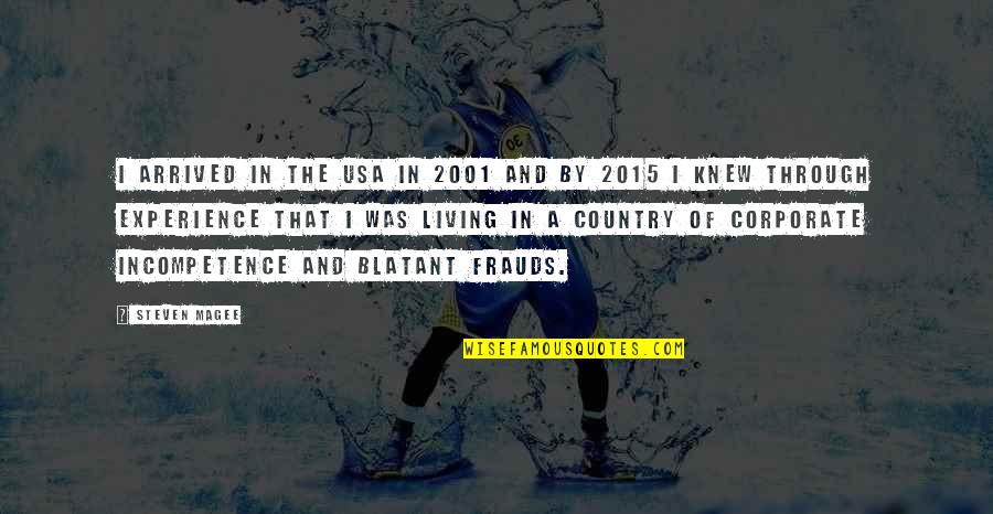 Lagakos Quotes By Steven Magee: I arrived in the USA in 2001 and