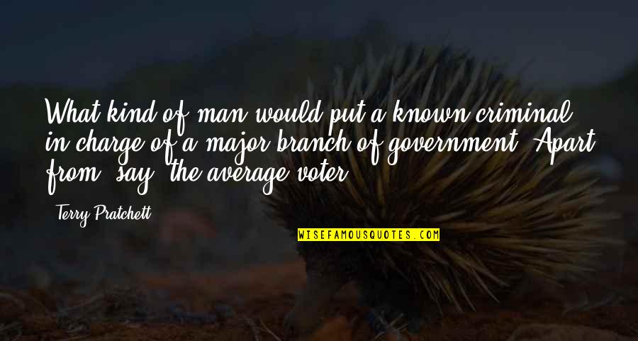 Lagakos Quotes By Terry Pratchett: What kind of man would put a known