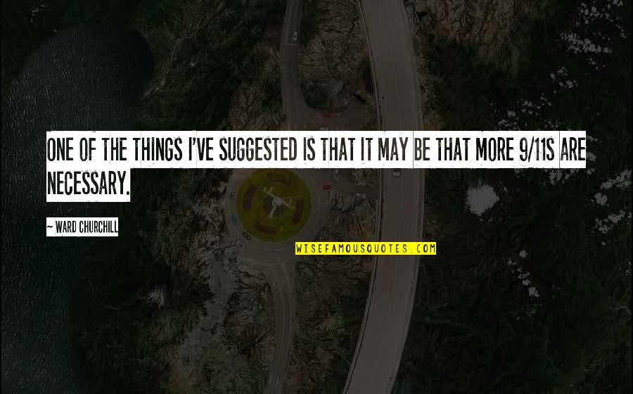 Lagardere Unlimited Quotes By Ward Churchill: One of the things I've suggested is that