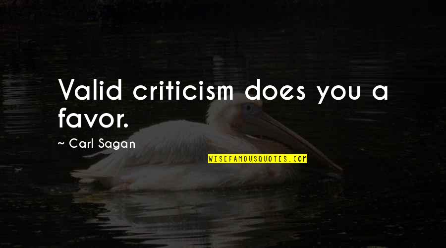 Lagasca The Movie Quotes By Carl Sagan: Valid criticism does you a favor.