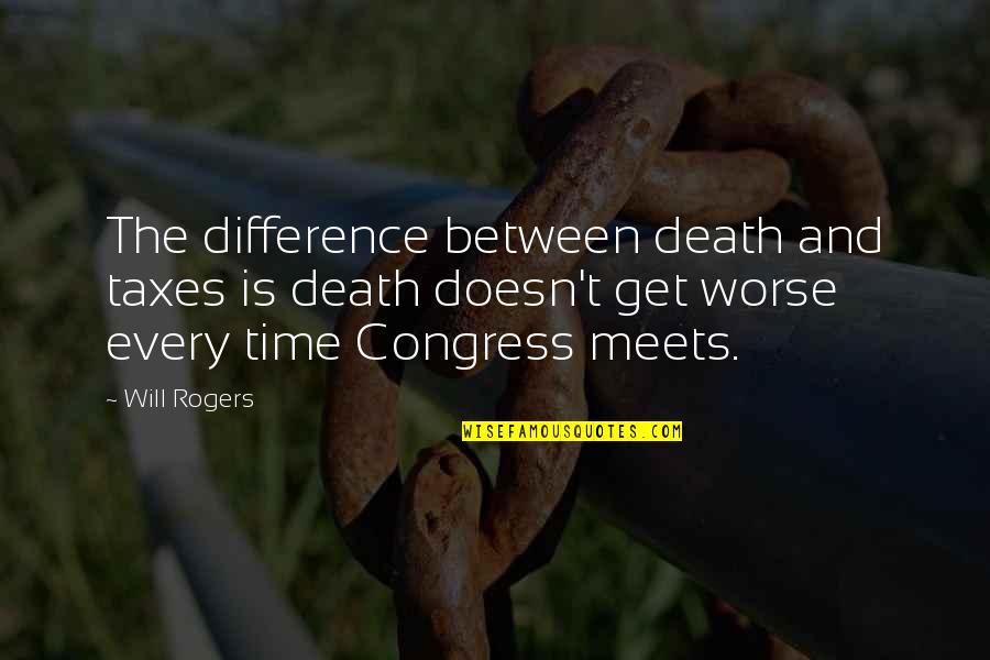Lagatar Quotes By Will Rogers: The difference between death and taxes is death