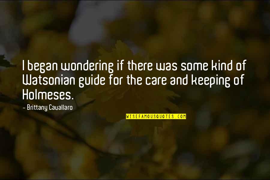 Lagence Margot Quotes By Brittany Cavallaro: I began wondering if there was some kind Lagence Margot Quotes By Brittany Cavallaro: I began wondering if there was some kind
