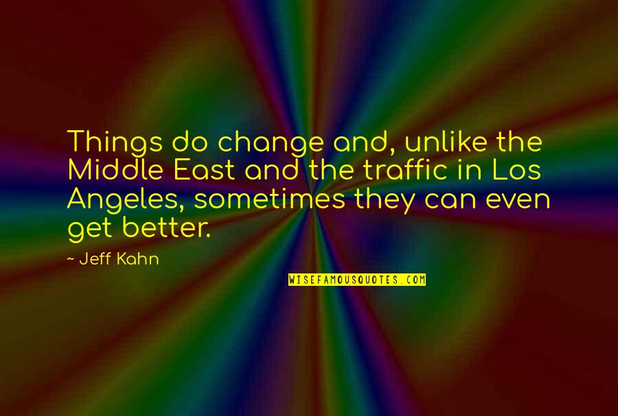 Lagence Sale Quotes By Jeff Kahn: Things do change and, unlike the Middle East