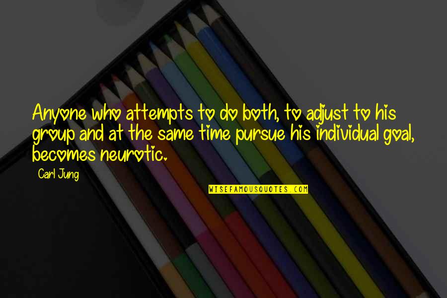 Lagerbladstr D Quotes By Carl Jung: Anyone who attempts to do both, to adjust