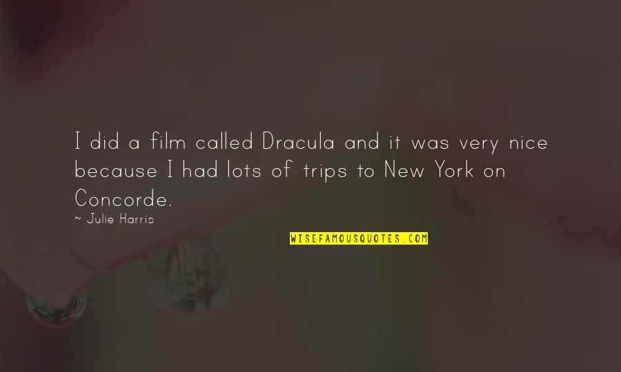 Lagiewka Bumper Quotes By Julie Harris: I did a film called Dracula and it Lagiewka Bumper Quotes By Julie Harris: I did a film called Dracula and it