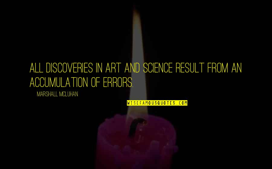 Lagoona Blue Quotes By Marshall McLuhan: All discoveries in art and science result from Lagoona Blue Quotes By Marshall McLuhan: All discoveries in art and science result from